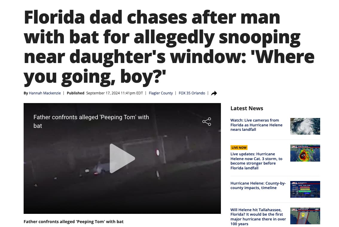 slope - Florida dad chases after man with bat for allegedly snooping near daughter's window 'Where you going, boy?' By Hannah Mackenzie | Published pm Edt | Flagler County | Fox 35 Orlando | Latest News Father confronts alleged 'Peeping Tom' with bat go W